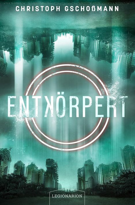 Christoph Gschoßmann: Entkörpert, Buch