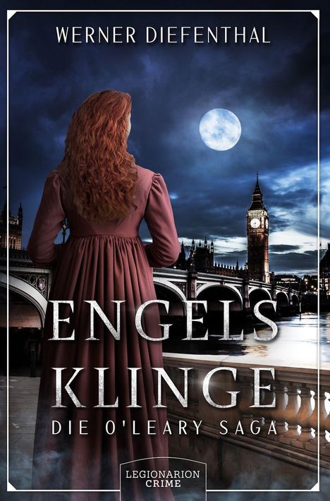 Text: "Werner Diefenthal, Engels Klinge, Die O'Leary Saga, Legionarion Crime." Eine Frau steht vor nächtlichem London.