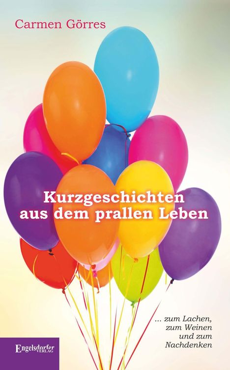 Carmen Görres: Kurzgeschichten aus dem prallen Leben, Buch