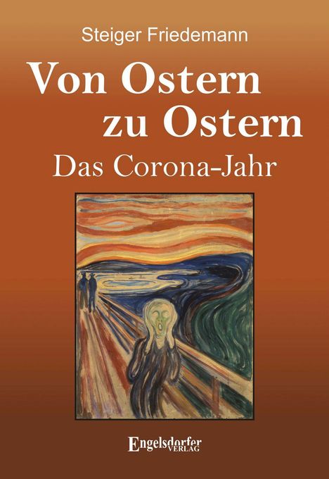Friedemann Steiger: Steiger, F: Von Ostern zu Ostern - Das Corona-Jahr, Buch