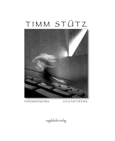 Timm Stütz: Album 250 - fotografisches Gesamtwerk Timm Stütz, Buch