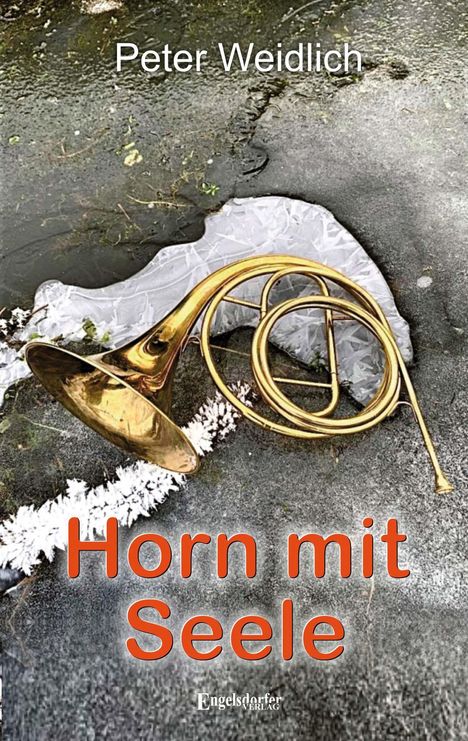 Peter Weidlich: Horn mit Seele, Buch