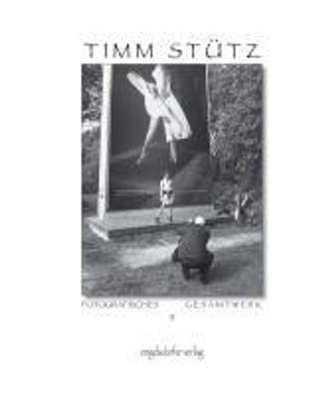 Timm Stütz: Fotografisches Gesamtwerk II, Buch