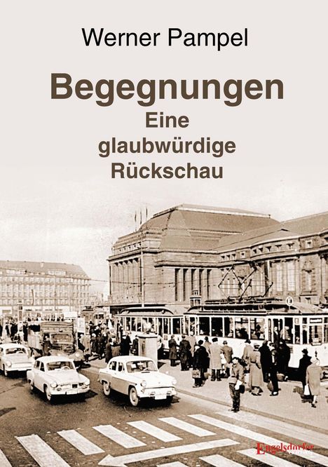 Werner Pampel: Begegnungen - eine glaubwürdige Rückschau, Buch
