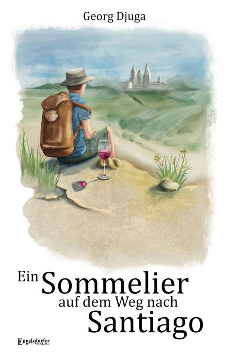 Georg Djuga: Ein Sommelier auf dem Weg nach Santiago, Buch