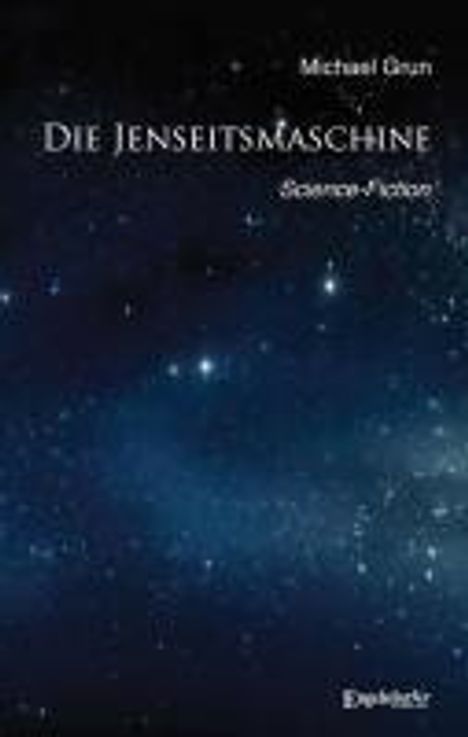 Michael Grun: Die Jenseitsmaschine, Buch