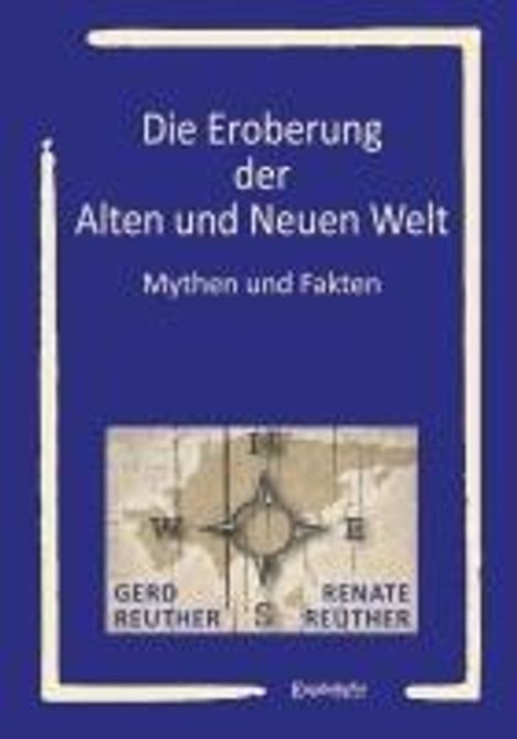 Gerd Reuther: Die Eroberung der Alten und Neuen Welt, Buch