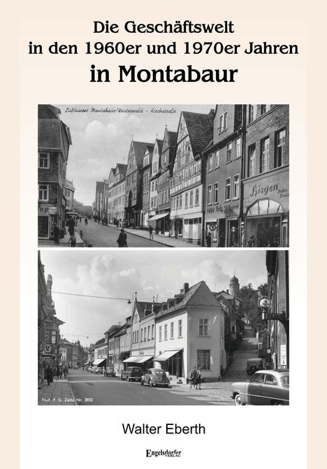 Walter Eberth: Die Geschäftswelt in den 1960er und 1970er Jahren in Montabaur, Buch