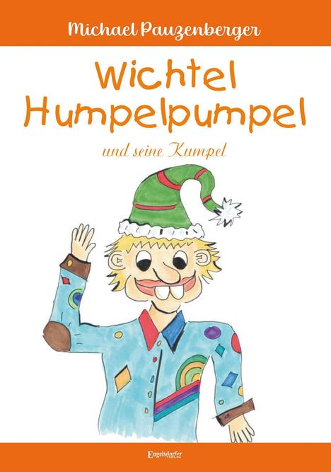 Michael Pauzenberger: Wichtel Humpelpumpel und seine Kumpel, Buch