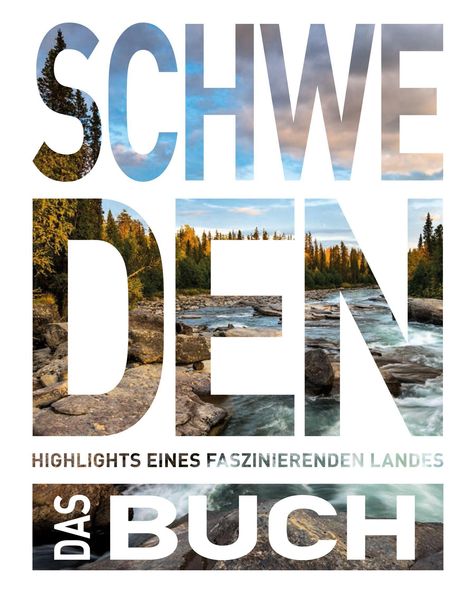 Schweden: Highlights eines faszinierenden Landes, das Buch. Fluss und Wald in großen Buchstaben.
