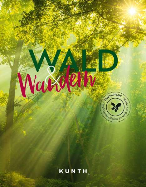 Katinka Holupirek: KUNTH Wald &amp; Wandern, Buch