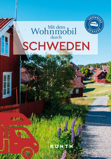Andrea Lammert: KUNTH Mit dem Wohnmobil durch Schweden, Buch