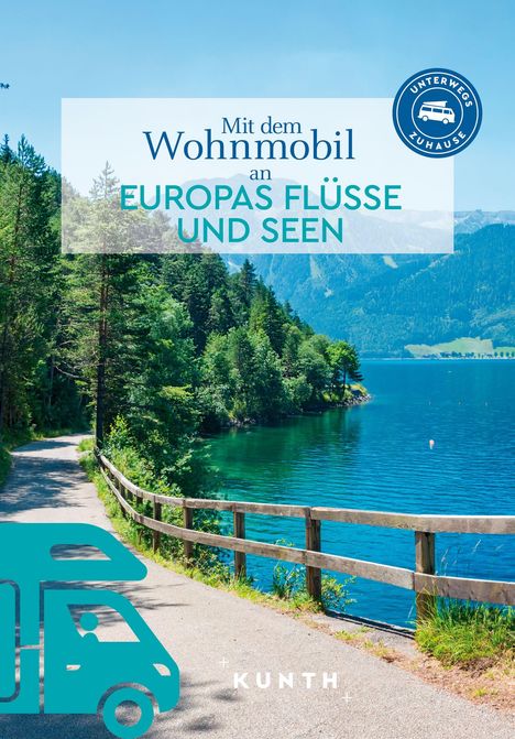 KUNTH Mit dem Wohnmobil an Europas Flüsse und Seen, Buch