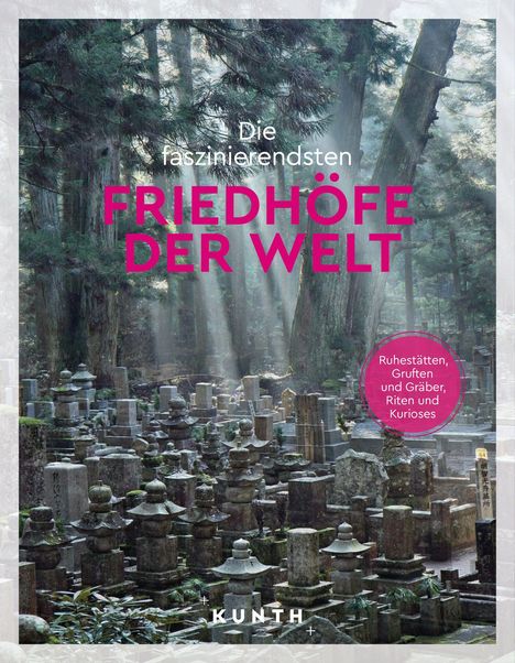 Rita Henss: KUNTH Die faszinierendsten Friedhöfe der Welt, Buch