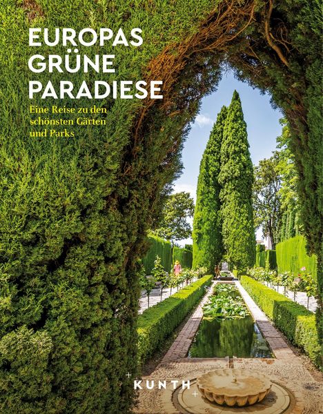 Rita Henss: KUNTH Europas grüne Paradiese, Buch