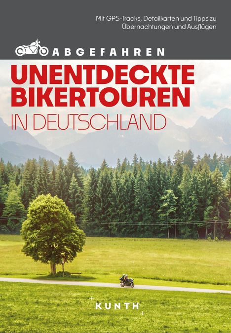 Andrea Lammert: KUNTH Abgefahren, Unentdeckte Bikertouren in Deutschland, Buch