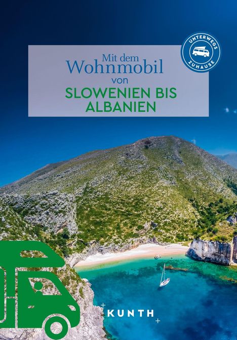 Susanne Lipps: KUNTH Mit dem Wohnmobil von Slowenien bis Albanien, Buch