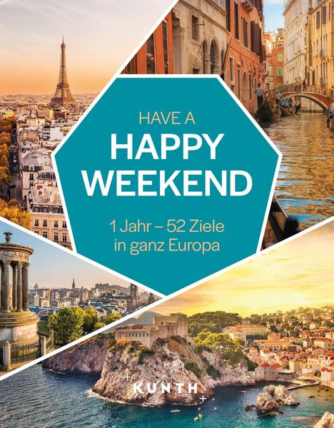 "HAVE A HAPPY WEEKEND. 1 Jahr – 52 Ziele in ganz Europa." Fotos von touristischen Sehenswürdigkeiten aus Europa.