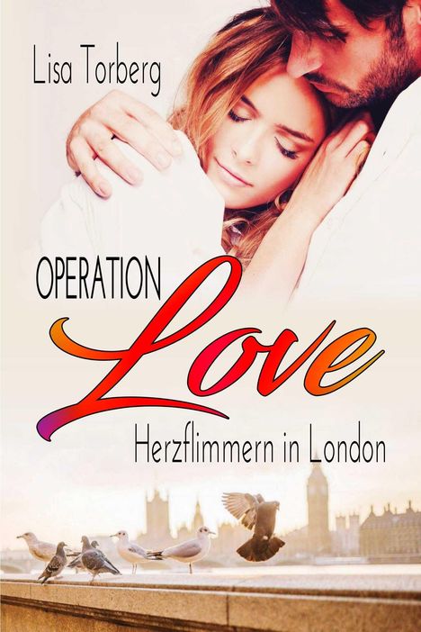 Lisa Torberg: Torberg, L: Operation Love: Herzflimmern in London, Buch