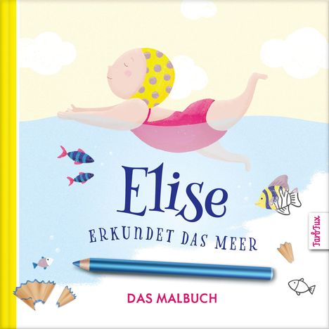 Franziska Frey: Elise erkundet das Meer - DAS MALBUCH, Buch
