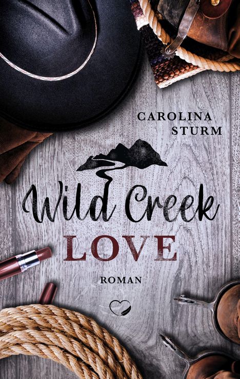 Carolina Sturm: Sturm, C: Wild Creek Love, Buch