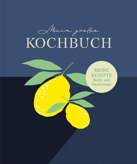 Lisa Wirth: Rezeptbuch zum Selberschreiben: Großes Kochbuch zum Selberschreiben | Rezeptsammlung für 60 Rezepte &amp; 20 Menüs |, Buch