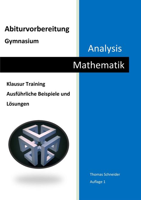Thomas Schneider: Abiturvorbereitung Gymnasium Mathematik Analysis, Buch