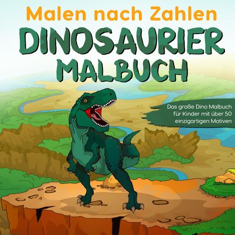 Paul Sieger: Malen nach Zahlen Dinosaurier Malbuch, Buch