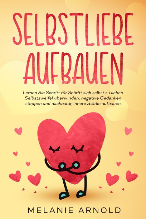 Melanie Arnold: Selbstliebe aufbauen, Buch