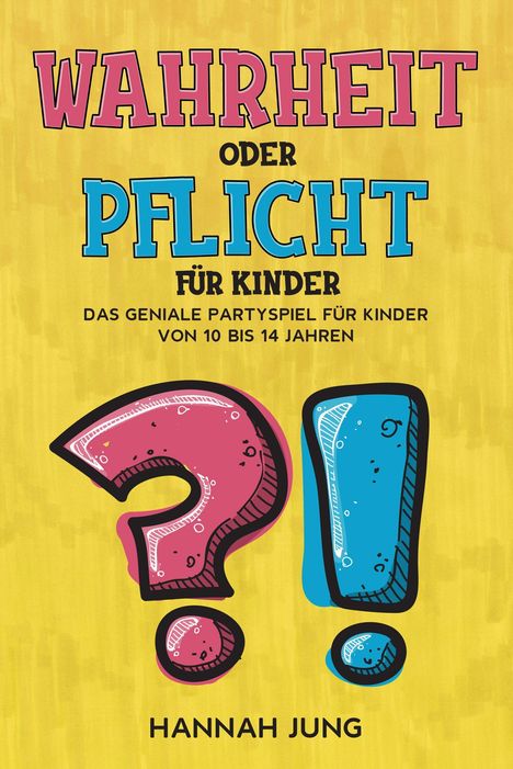 Hannah Jung: Wahrheit oder Pflicht für Kinder, Buch