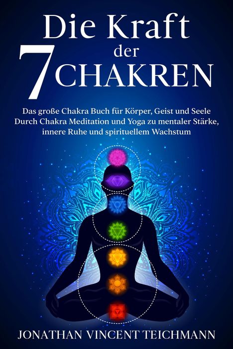 Teichmann Jonathan Vincent: Die Kraft der 7 Chakren, Buch