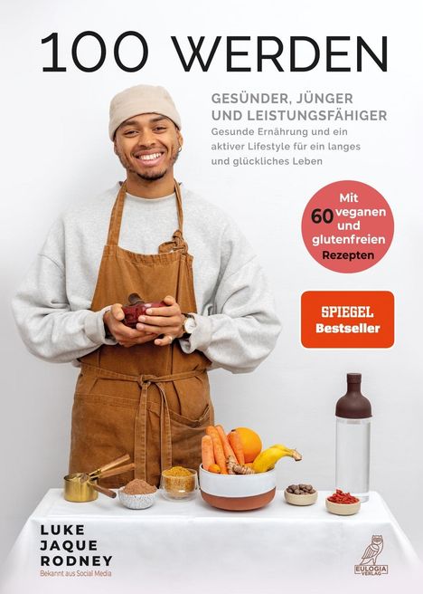 Luke Jaque-Rodney: 100 werden - Gesünder, jünger und leistungsfähiger, Buch