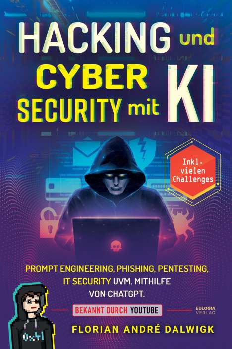 Florian Dalwigk: Hacking und Cyber Security mit KI, Buch