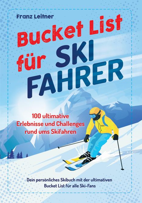 Franz Leitner: Bucket List für Skifahrer, Buch