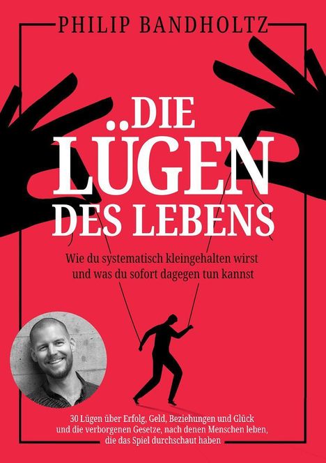 Der Textverkündet: "Philip Bandholtz - Die Lügen des Lebens." Hände steuern eine Silhouette als Marionette. Unten ein Autorenfoto.