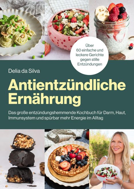 "Antientzündliche Ernährung" von Delia Barcellos Da Silva. Verschiedene Speisen und eine Frau mit Salat in hellen Farben.