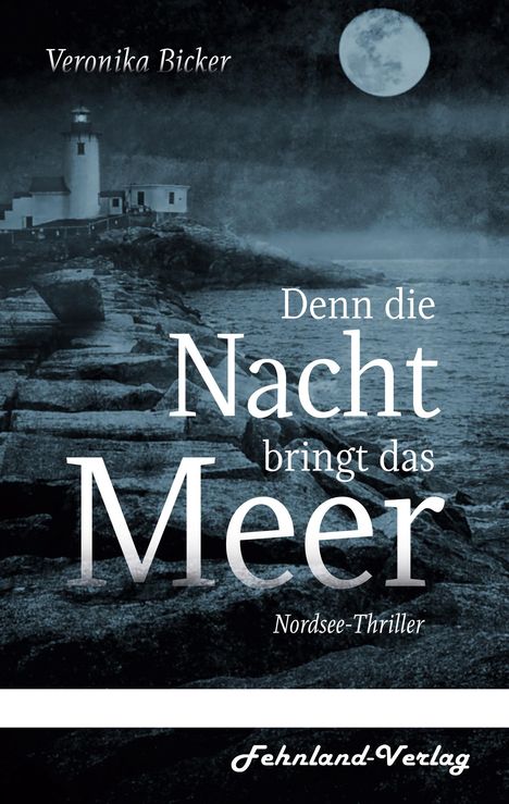 Veronika Bicker: Denn die Nacht bringt das Meer, Buch