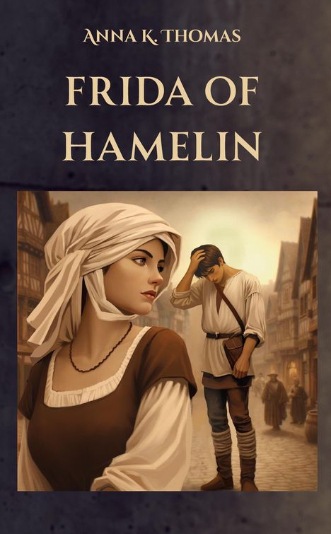 „FRIDA OF HAMELIN“ steht oben. Eine Frau schaut nachdenklich zur Seite, im Hintergrund ein Mann in mittelalterlichem Kleid.