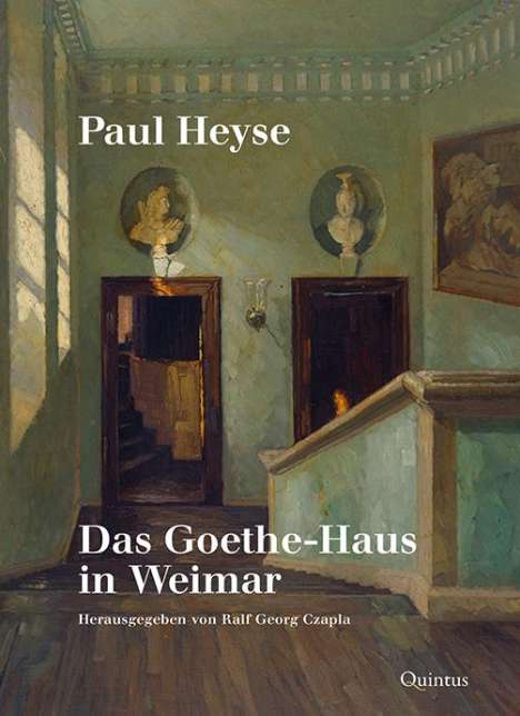 Paul Heyse: Das Goethe-Haus in Weimar, Buch