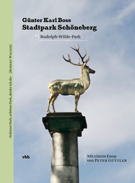 Text: "Günter Karl Bose, Stadtpark Schöneberg, Rudolph-Wilde-Park, Mit einem Essay von Peter Güttler." Goldener Hirsch auf Säule.