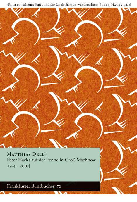 Matthias Dell: Peter Hacks auf der Fenne in Groß Machnow (1974-2003), Buch