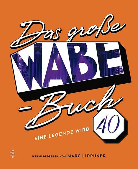"Das große WABE-Buch" steht in auffälligen Schriften auf orangefarbenem Hintergrund, "Eine Legende wird 40".