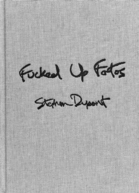 Stephen Dupont: Fucked Up Fotos, Buch