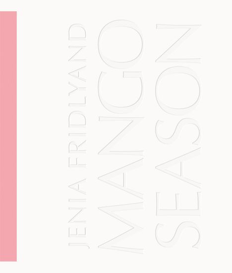 JENIA FRIDLYAND, MANGO SEASON; Text vertikal auf cremefarbenem Hintergrund, links ein rosa Streifen.