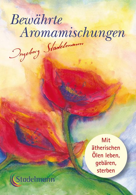 Ingeborg Stadelmann: Bewährte Aromamischungen, Buch