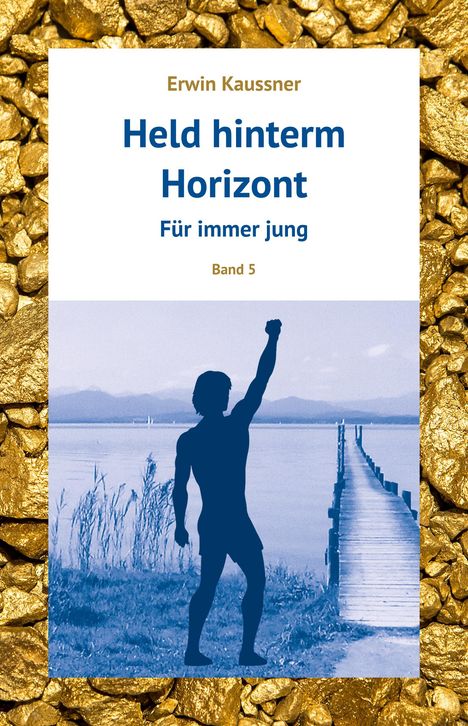 Erwin Kaussner: Held hinterm Horizont, Buch