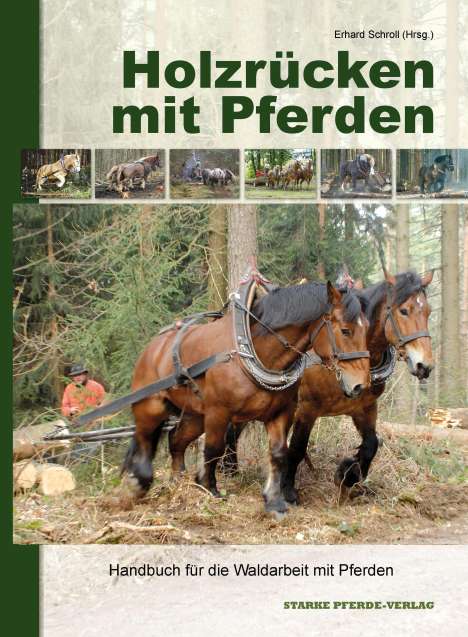 Schroll, E: Holzrücken mit Pferden, Buch