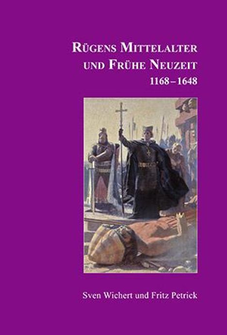 Sven Wichert: Rügens Geschichte von den Anfängen bis zur Gegenwart in fünf Teilen. Teil 2, Buch