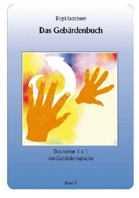 Birgit Jacobsen: Das Gebärdenbuch 01, Buch