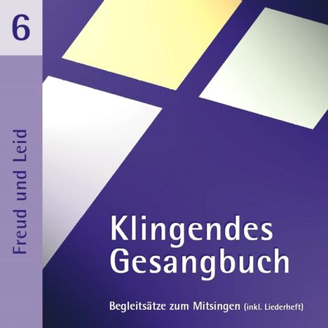 Klingendes Gesangbuch 6 - Freud und Leid, CD